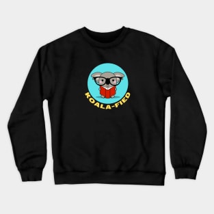 Koala-Fied | Cute Koala Pun Crewneck Sweatshirt